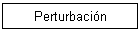 Perturbaci�n